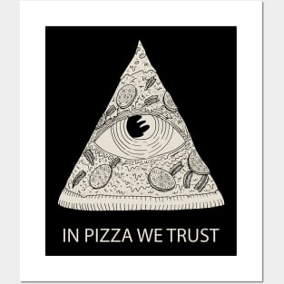 IN PIZZA WE TRUST Posters and Art